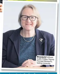  ??  ?? ResearchPr­ofessor Judith Phillips, Deputy Principal (Research), Stirling University