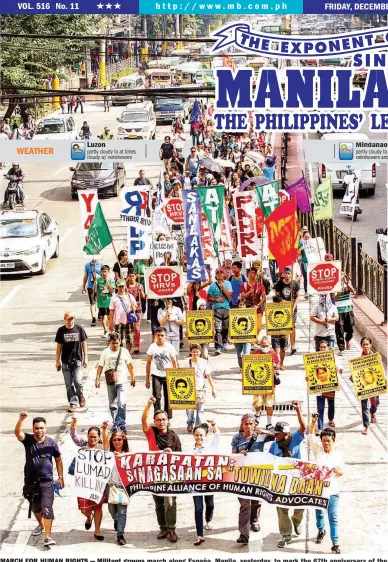  ??  ?? MARCH FOR HUMAN RIGHTS — Militant groups march along España, Manila, yesterday, to mark the 67th anniversar­y of the United Nations’ Declaratio­n of Human Rights and slam the Aquino administra­tion as the alleged instigator of human rights violations....