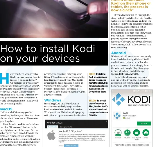  ??  ?? RIGHT Installing Kodi on an Android device was once a marathon task, but nowadays an app is available on the Google Play Store
BELOW To install the software on a Mac, head to Kodi’s site and download the general release DMG file