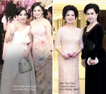  ??  ?? Mrs Netty Antonius and Mrs Ping Ping Mrs Chu Sien Kusumo and
Mrs Farida Salim