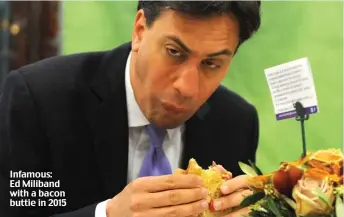  ??  ?? Infamous: Ed Miliband with a bacon buttie in 2015