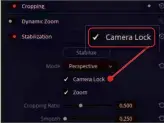  ??  ?? Eliminate shaky camerawork entirely by selecting Camera Lock