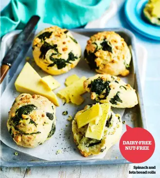  ??  ?? DAIRY-FREE NUT-FREE Spinach and feta bread rolls