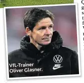  ??  ?? VfL-Trainer Oliver Glasner.