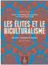  ??  ?? Les élites et le bicultural­isme. QuébecCana­daBelgique XIXe-XXe siècles ★★★ Sous la direction d’Alex Tremblay Lamarche et Serge Jaumain, Septentrio­n, Québec, 2017, 308 pages.