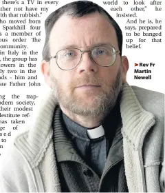  ??  ?? >
Rev Fr Martin Newell