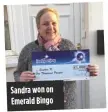  ??  ?? Sandra won on emerald bingo