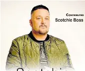 Scotchie Boss goes dancehall on new single - PressReader