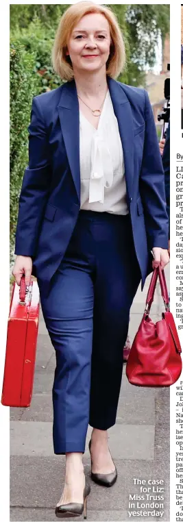  ?? ?? The case for Liz: Miss Truss in London yesterday