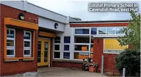  ?? ?? Gillshill Primary School in Cavendish Road, east Hull