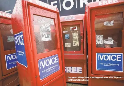  ?? AP ?? The famed Village Voice is ending publicatio­n after 63 years, staff was told on Friday.