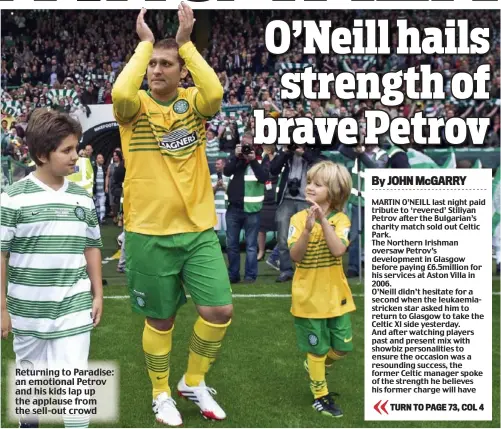  ??  ?? Returning to Paradise: an emotional Petrov and his kids lap up the applause from the sell-out crowd