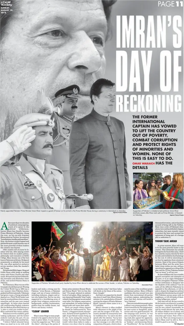  ?? Agence France-presse Associated Press The Independen­t ?? SUNDAY, AUGUST 19, 2018 Newly appointed Pakistani Prime Minister Imran Khan inspects a guard of honour on his arrival in the Prime Minister House during a ceremony in Islamabad on Saturday. Supporters of Pakistan Tehreek-e-insaf party headed by Imran Khan dance to celebrate the success of their leader, in Lahore, Pakistan on Saturday.