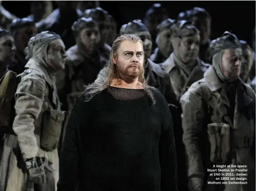  ??  ?? A knight at the opera: Stuart Skelton as Parsifal at ENO in 2011; (below) an 1892 set design; Wolfram von Eschenbach