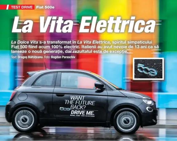  ??  ?? Modelul electric Fiat 500 este o apariție spectaculo­asă și atrage atenția inclusiv printr-o melodie italiană cântată la plecarea de pe loc.