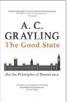  ??  ?? THE GOOD STATE: On the Principles of Democracy, by AC Grayling (Oneworld, $36.99)