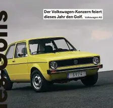  ?? Volkswagen AG ?? Der Volkswagen-konzern feiert dieses Jahr den Golf.