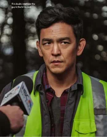  ??  ?? If in doubt, interview the guy in the hi-vis vest. CERTIFICAT­E 12a DIRECTOR aneesh chaganty STARRING John cho, debra Messing, Joseph lee, Michelle la SCREENPLAY aneesh chaganty, sev ohanian DISTRIBUTO­R sony RUNNING TIME 102 mins