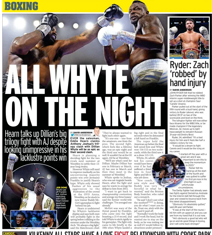  ?? ?? JOB DONE Whyte saw off Franklin but Joshua (watching with Eddie Hearn below) would not have been impressed