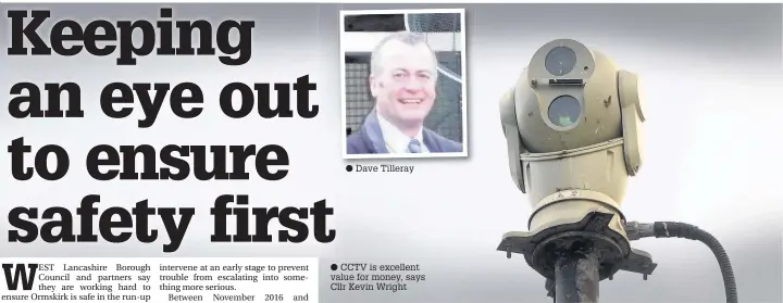  ?? Dave Tilleray
CCTV is excellent value for money, says Cllr Kevin Wright ??