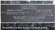  ??  ?? he memorial to Rene Bregozzo at North Sydney.