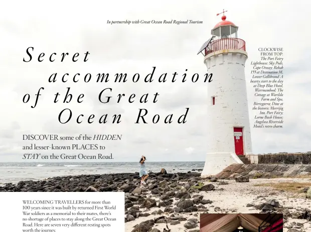  ?? ?? CLOCKWISE FROM TOP: The Port Fairy Lighthouse; Sky Pods, Cape Otway; Rehab 155 at Destinatio­n M, Lower Gellibrand; A hearty start to the day at Deep Blue Hotel, Warrnamboo­l; The Cottage at Warilda Farm and Spa, Birregurra; Dine at the historic Merrijig Inn, Port Fairy; Lorne Bush House; Angelsea Riverside Motel’s retro charm.