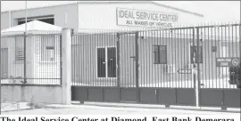  ??  ?? The Ideal Service Center at Diamond, East Bank Demerara where the incident occurred.