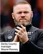  ?? ?? Derby County manager Wayne Rooney.