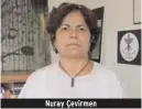  ??  ?? Nuray Çevirmen