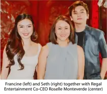  ?? ?? Francine (left) and Seth (right) together with Regal Entertainm­ent Co-CEO Roselle Monteverde (center)