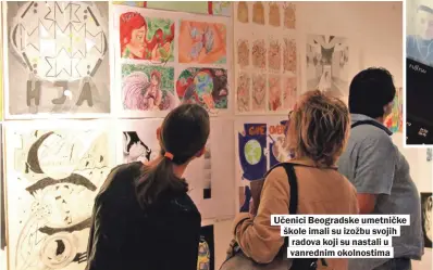 ??  ?? Učenici Beogradske umetničke škole imali su izožbu svojih radova koji su nastali u vanrednim okolnostim­a