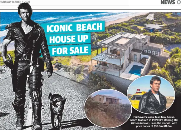  ??  ?? Fairhaven’s iconic Mad Max house, which featured in 1979 film starring Mel Gibson (above), is on the market, with price hopes of $10.8m-$11.8m.