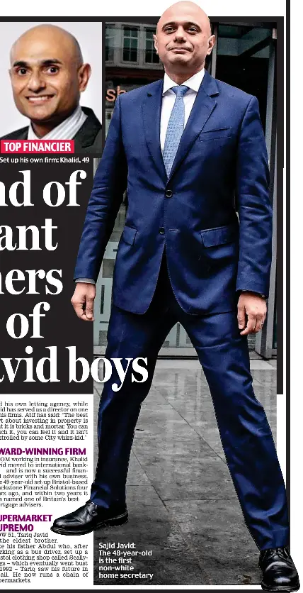  ??  ?? TOP FINANCIER Set up his own firm: Khalid, 49 Sajid Javid: The 48-year-old is the first non-white home secretary