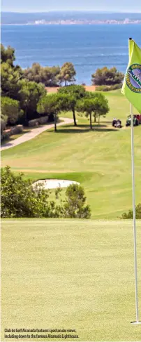  ?? ?? Club de Golf Alcanada features spectacula­r views, including down to the famous Alcanada Lighthouse.