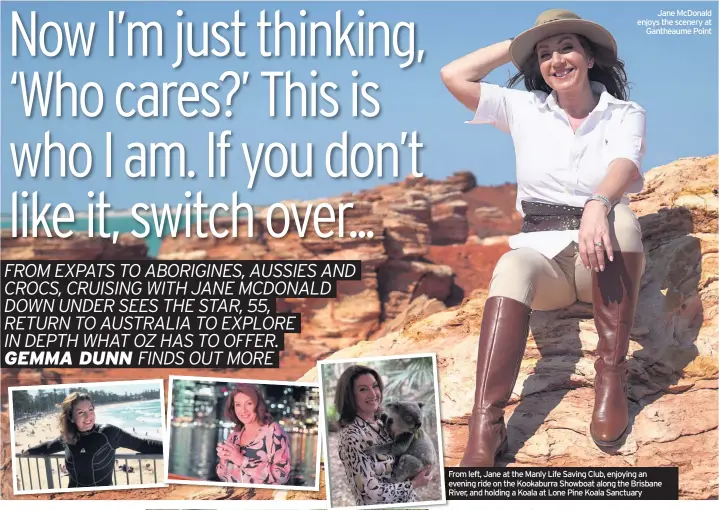  ??  ?? Jane McDonald enjoys the scenery at Gantheaume Point From left, Jane at the Manly Life Saving Club, enjoying an evening ride on the Kookaburra Showboat along the Brisbane River, and holding a Koala at Lone Pine Koala Sanctuary