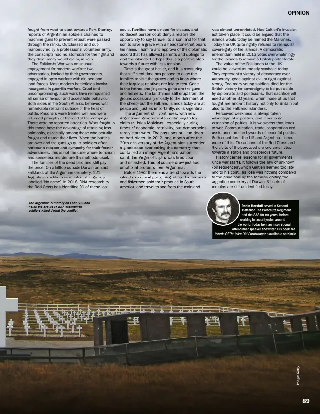  ??  ?? The Argentine cemetery on East Falkland holds the graves of 237 Argentinia­n soldiers killed during the conflict