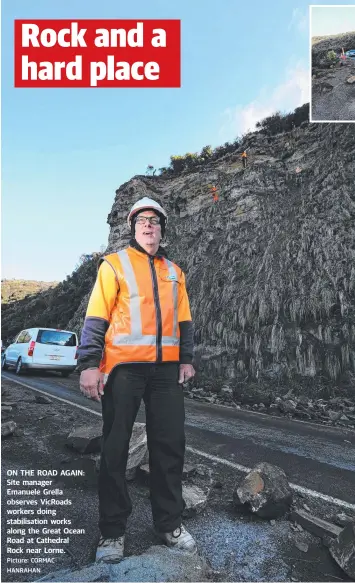  ?? Picture: CORMAC
HANRAHAN ?? ON THE ROAD AGAIN: Site manager Emanuele Grella observes VicRoads workers doing stabilisat­ion works along the Great Ocean Road at Cathedral Rock near Lorne.