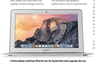 ??  ?? A Retina display would have lifted the new Airs beyond their minor upgrades this year.