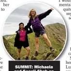  ?? ?? SUMMIT: Michaela and Sonali Shah on
Mount Snowdon