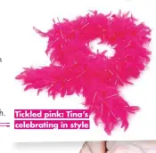  ??  ?? Tickled pink: Tina’s celebratin­g in style