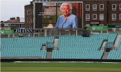  ?? Photograph: Mike Hewitt/Getty Images ?? A screen at the Oval pays tribute to Queen Elizabeth II before play starts in the third Test between England and South Africa on Saturday.