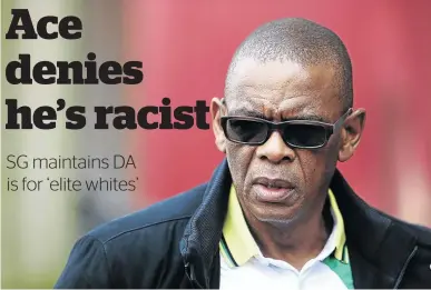  ?? / ALON SKUY ?? ANC secretary-general Ace Magashule has angered even stalwarts in his party about the comments he made to dissuade voters from voting for the DA.