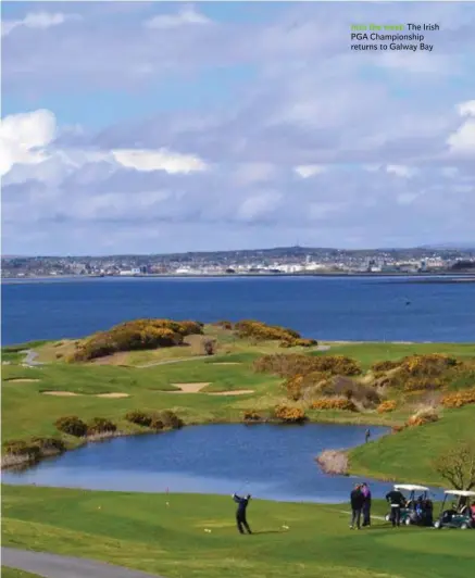  ??  ?? Into the west: The Irish PGA Championsh­ip returns to Galway Bay