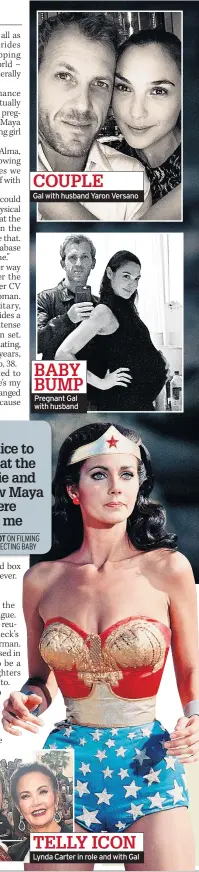  ??  ?? Gal with husband Yaron Versano Pregnant Gal with husband Lynda Carter in role and with Gal
