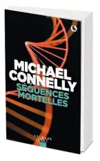  ??  ?? LE LIVRE SÉQUENCES MORTELLES (FAIR WARNING) MICHAEL CONNELLY TRADUIT DE L’ANGLAIS (ÉTATS-UNIS)
PAR ROBERT PÉPIN, 486 P., 21,90 €. COPYRIGHT CALMANN-LÉVY.
EN LIBRAIRIES LE 10 MARS.