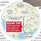  ??  ?? Alfie had two taxi rides at £2,250 each
Cannes