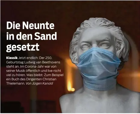  ?? Foto: Christof Stache/afp ?? Kein großer Geburtstag im Corona-jahr: Eine Büste Ludwig van Beethovens mit Maske.