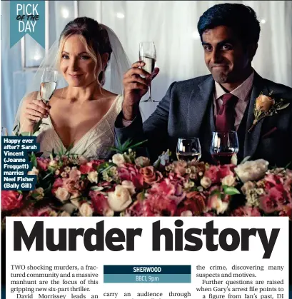  ?? ?? Happy ever after? Sarah Vincent (Joanne Froggatt) marries
Neel Fisher (Bally Gill)