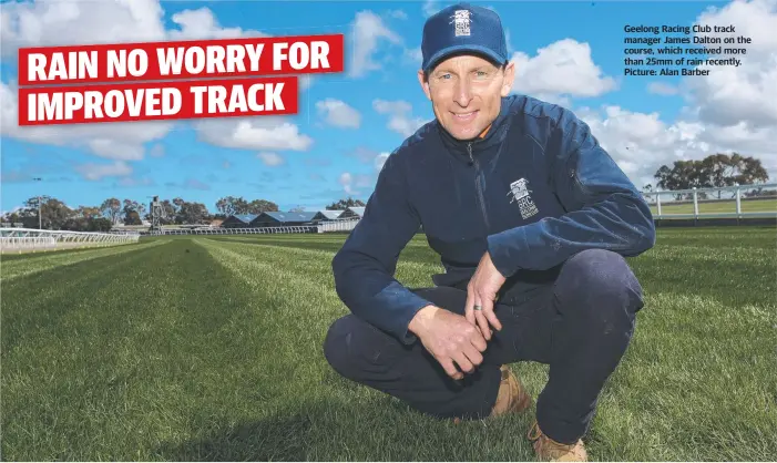  ?? Picture: Alan Barber ?? Geelong Racing Club track manager James Dalton on the course, which received more than 25mm of rain recently.