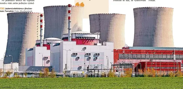  ?? Foto: Shuttersto­ck ?? ČEZ Jaderná elektrárna v jihočeském Temelíně.